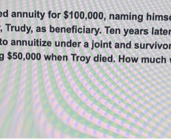 Troy purchased a deferred annuity