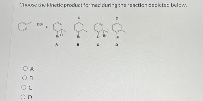 Choose the thermodynamic product formed during the reaction depicted below.