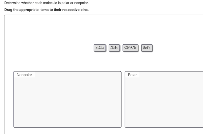 Determine whether each molecule given below is polar or nonpolar.